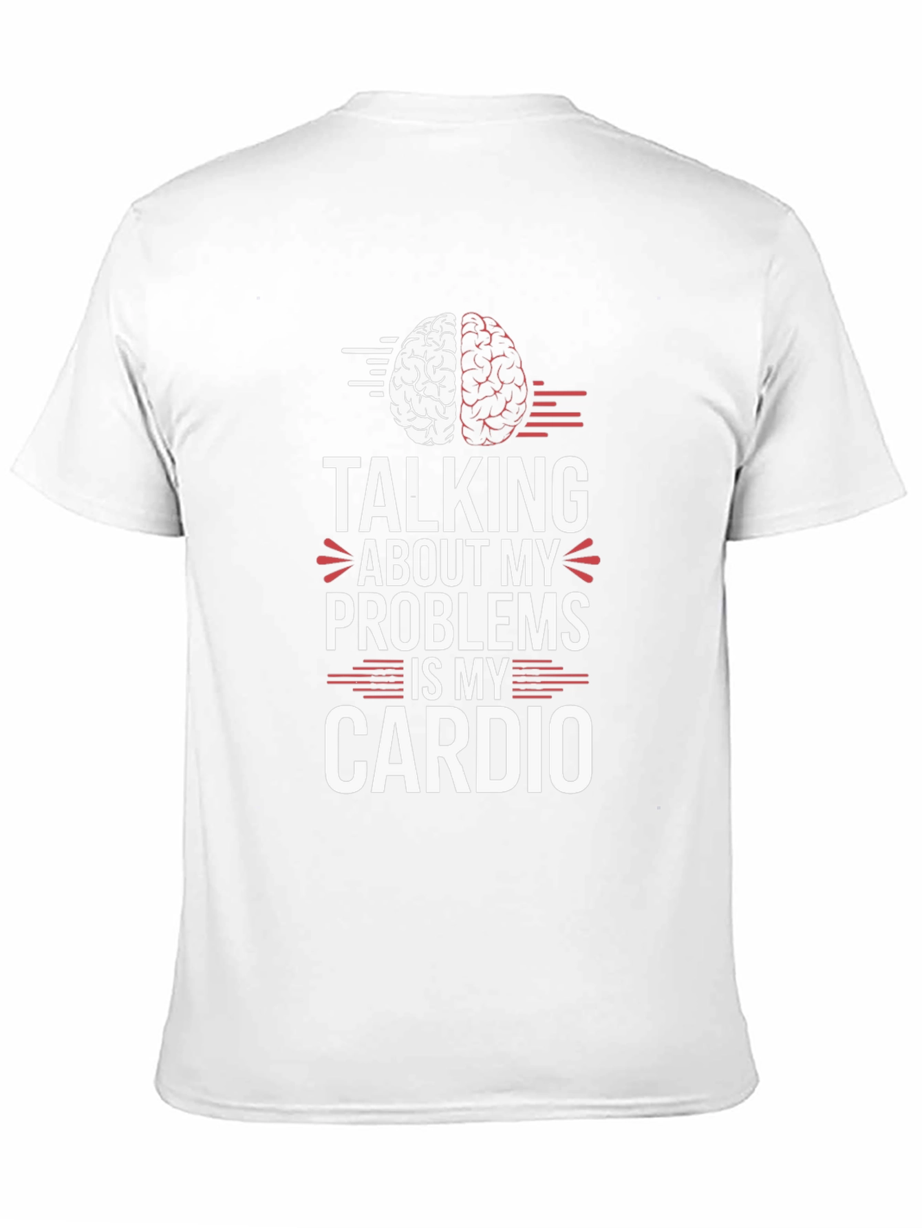 Talking About My Problems Is My Cardio T-Shirt