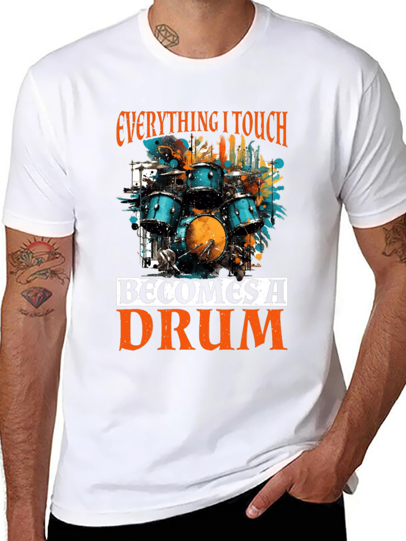 Everything I Touch Becomes A Drum T-Shirt