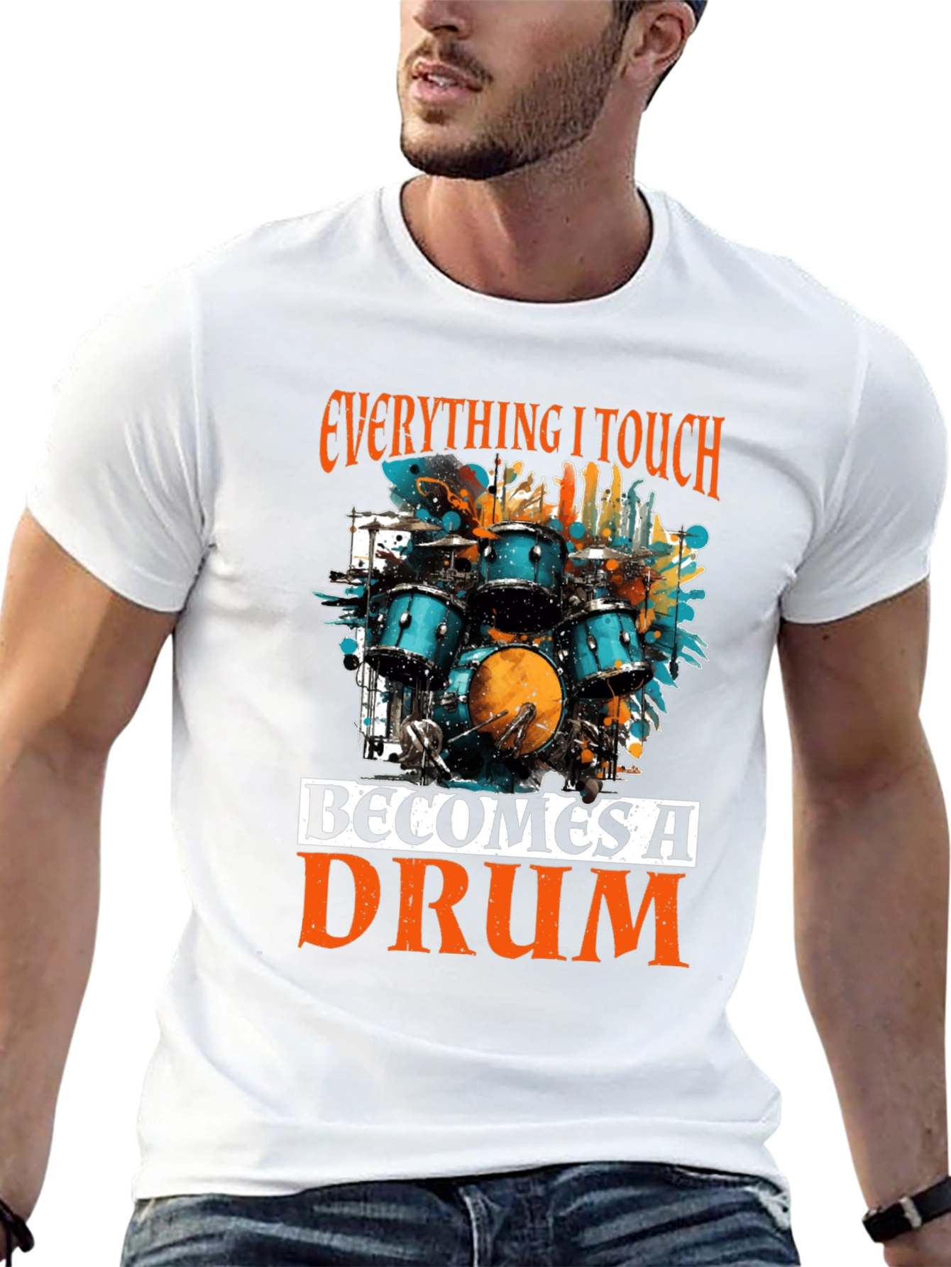 Everything I Touch Becomes A Drum T-Shirt