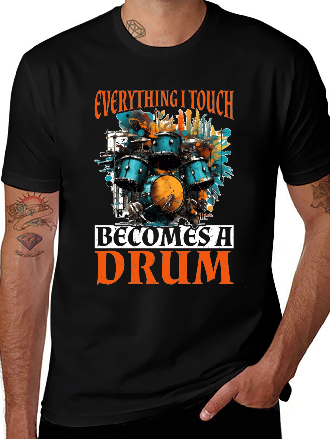Everything I Touch Becomes A Drum T-Shirt