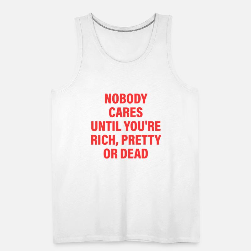 Nobody Cares Until You're Rich, Pretty Or Dead