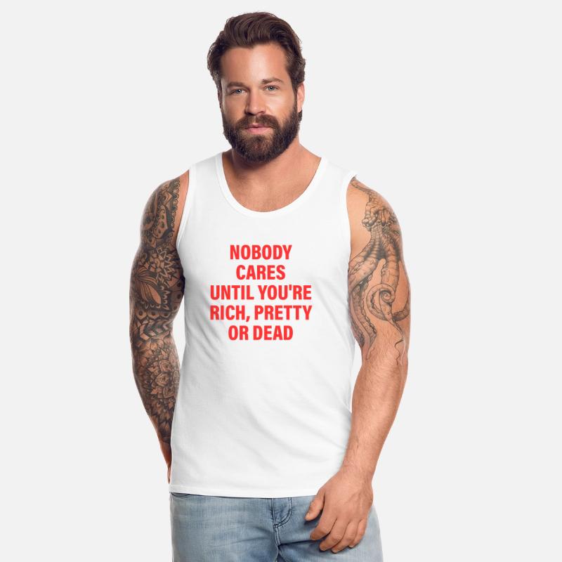 Nobody Cares Until You're Rich, Pretty Or Dead