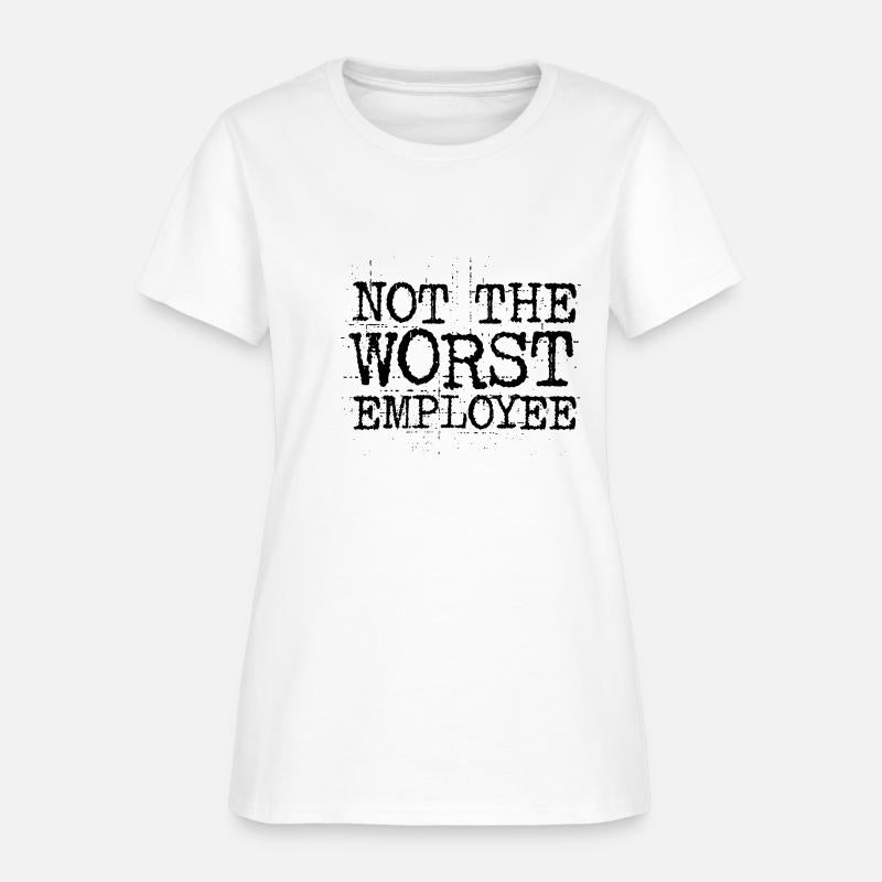 Not The Worst Employee