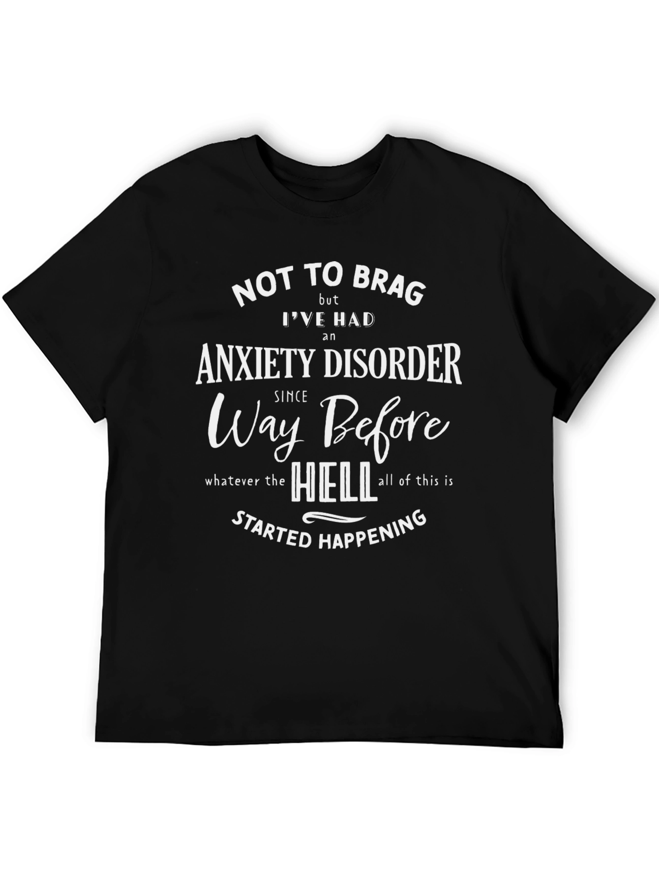 Anxiety Disorder Graphic Tee - Not to Brag