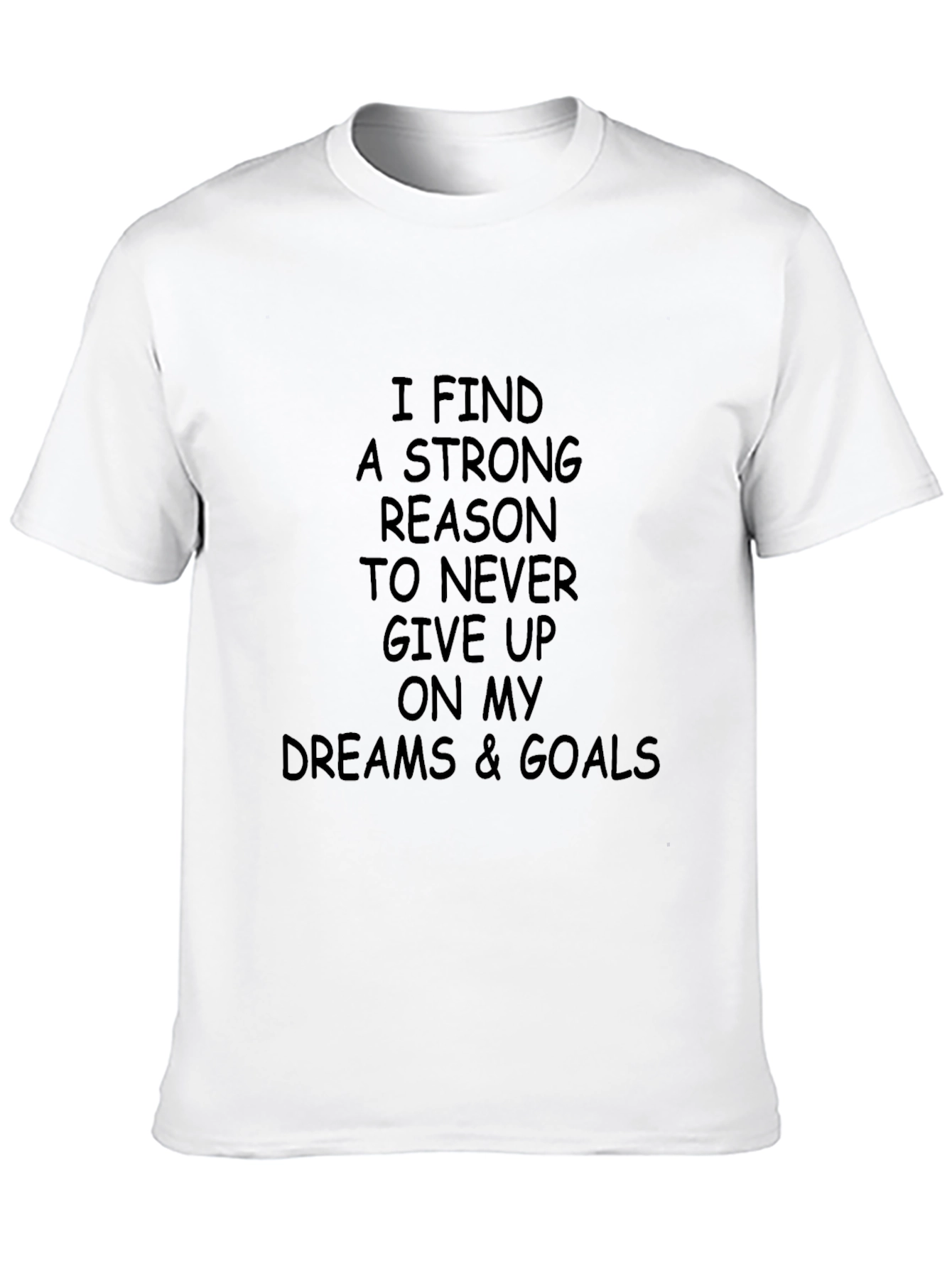 Motivational Graphic T-Shirt: Strong Reason