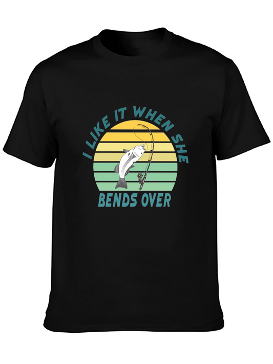 Fishing Humor T-Shirt - I Like It When She Bends Over
