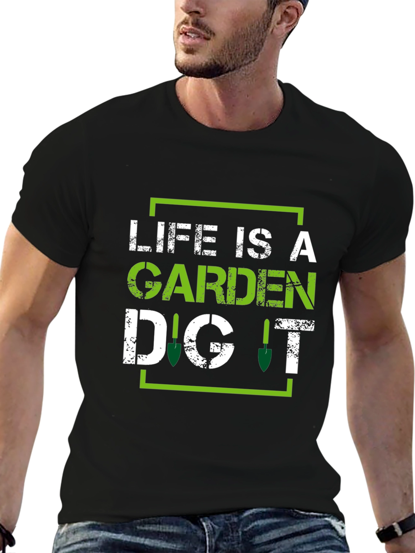 Life is a Garden Dig It - Gardening T-Shirt