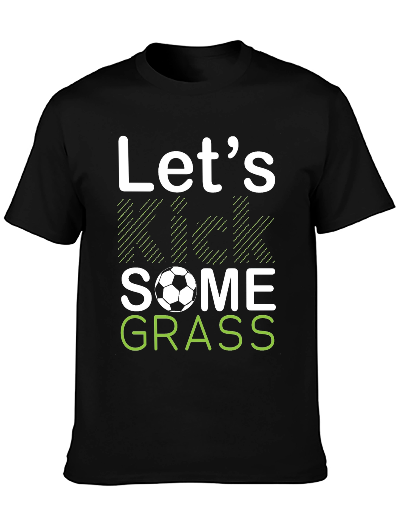 Lets Kick Some Grass Soccer T-Shirt