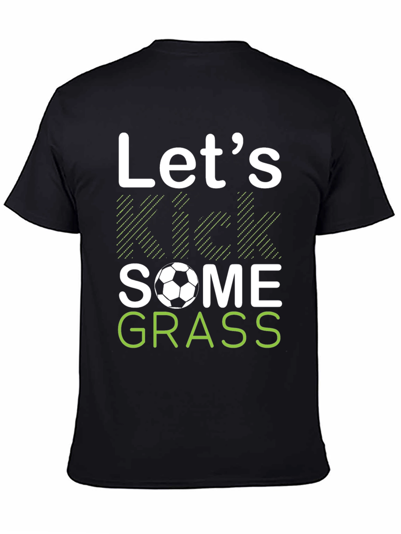 Lets Kick Some Grass Soccer T-Shirt