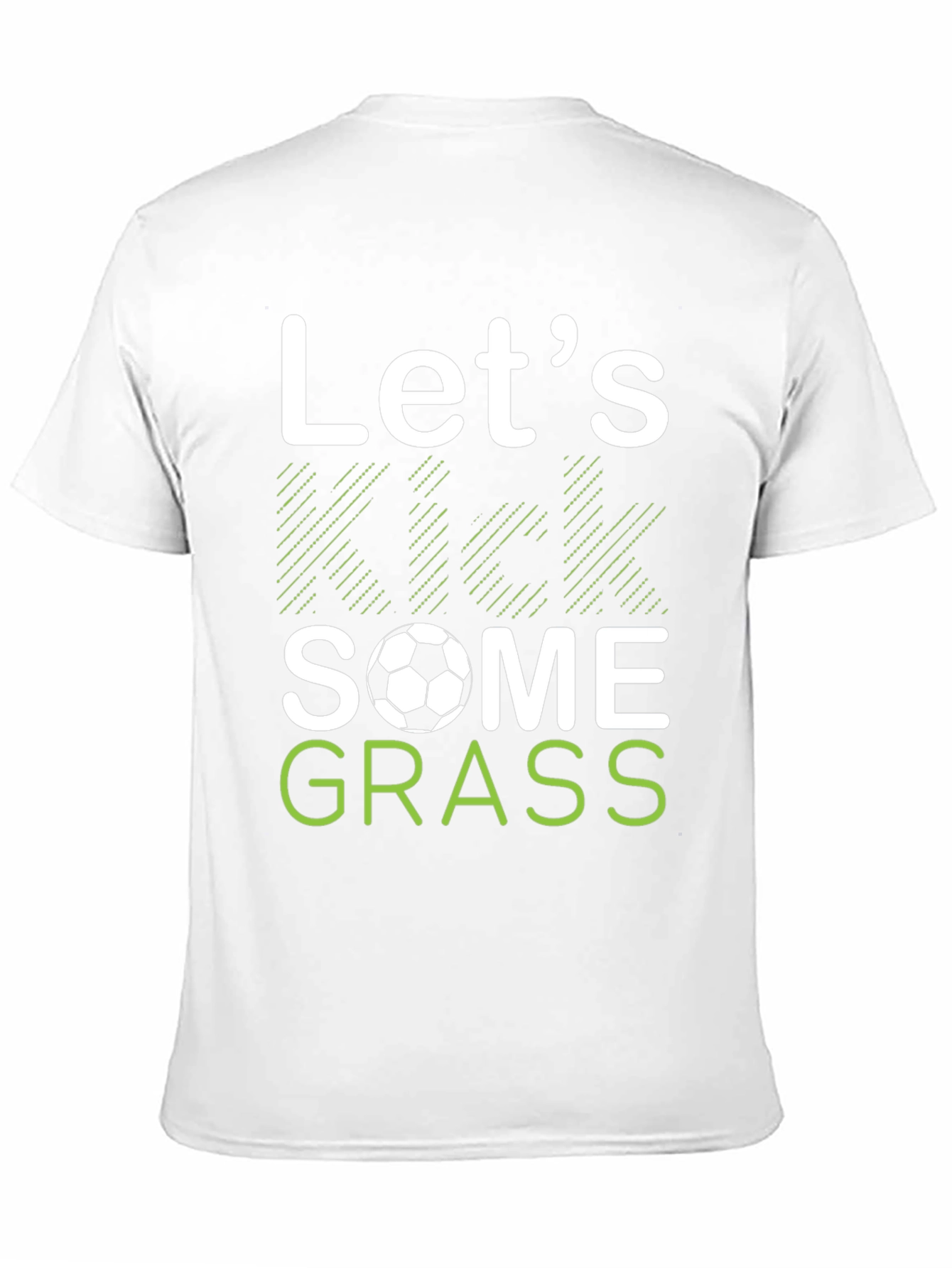 Lets Kick Some Grass Soccer T-Shirt