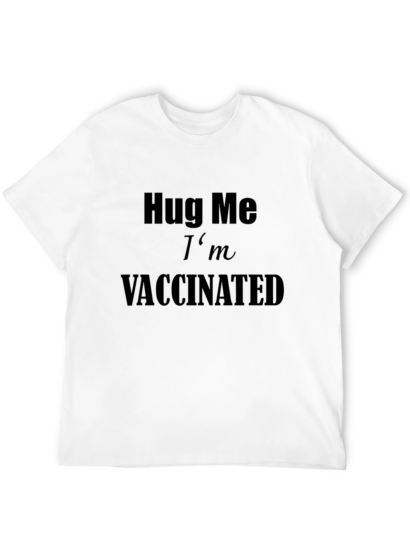Hug Me Im Vaccinated Black T-Shirt