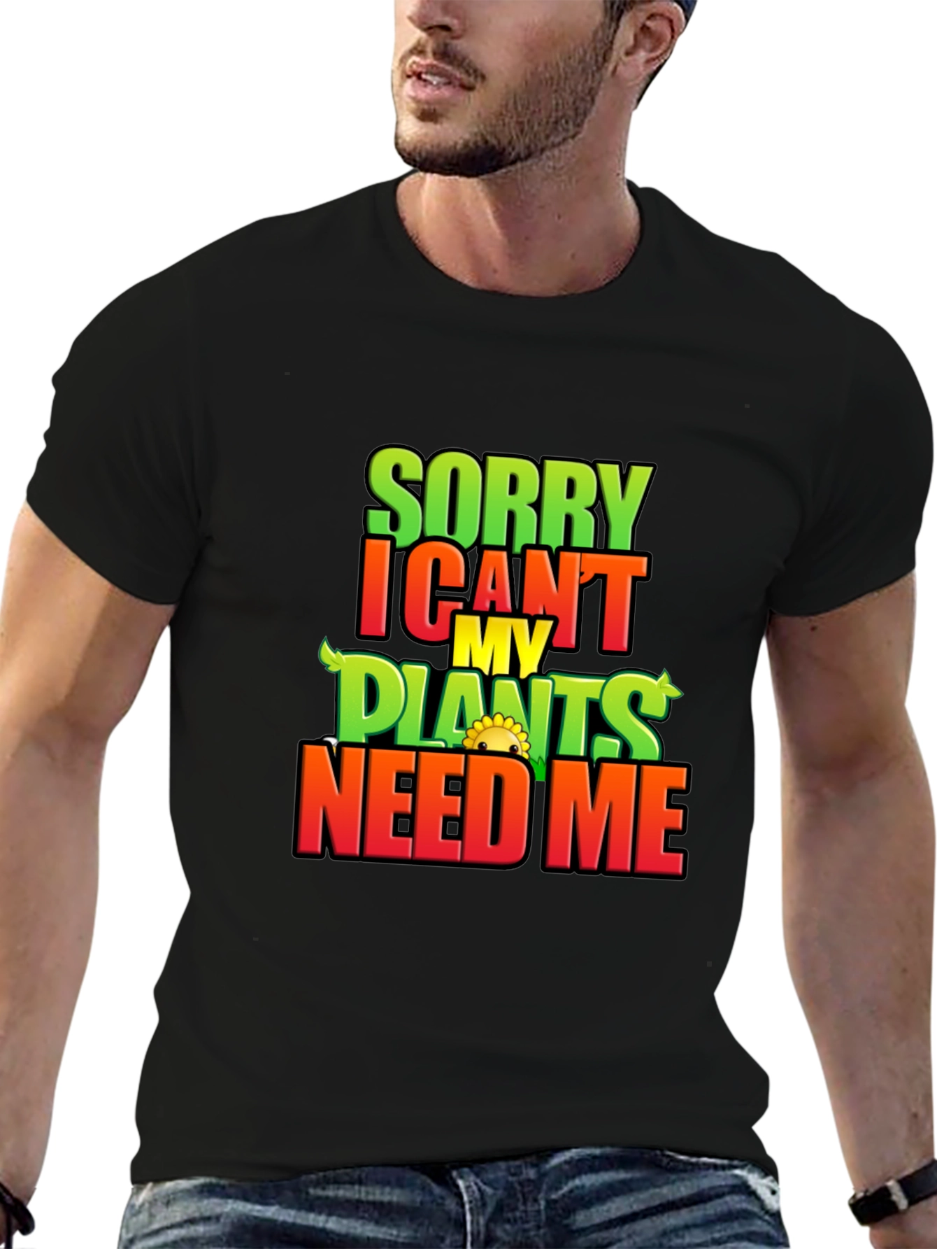 Sorry I Cant My Plants Need Me T-Shirt