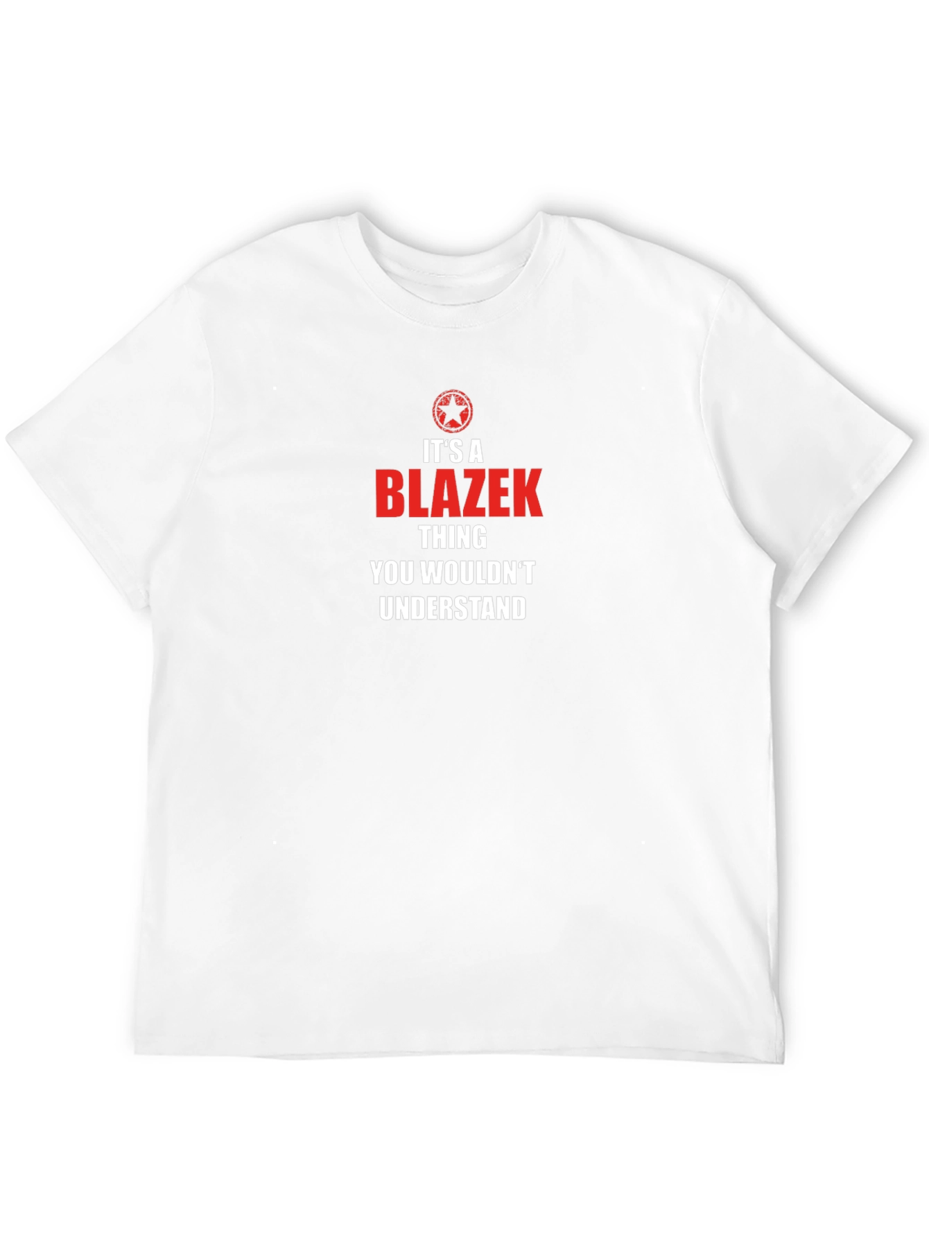 Its a Blazek Thing T-Shirt