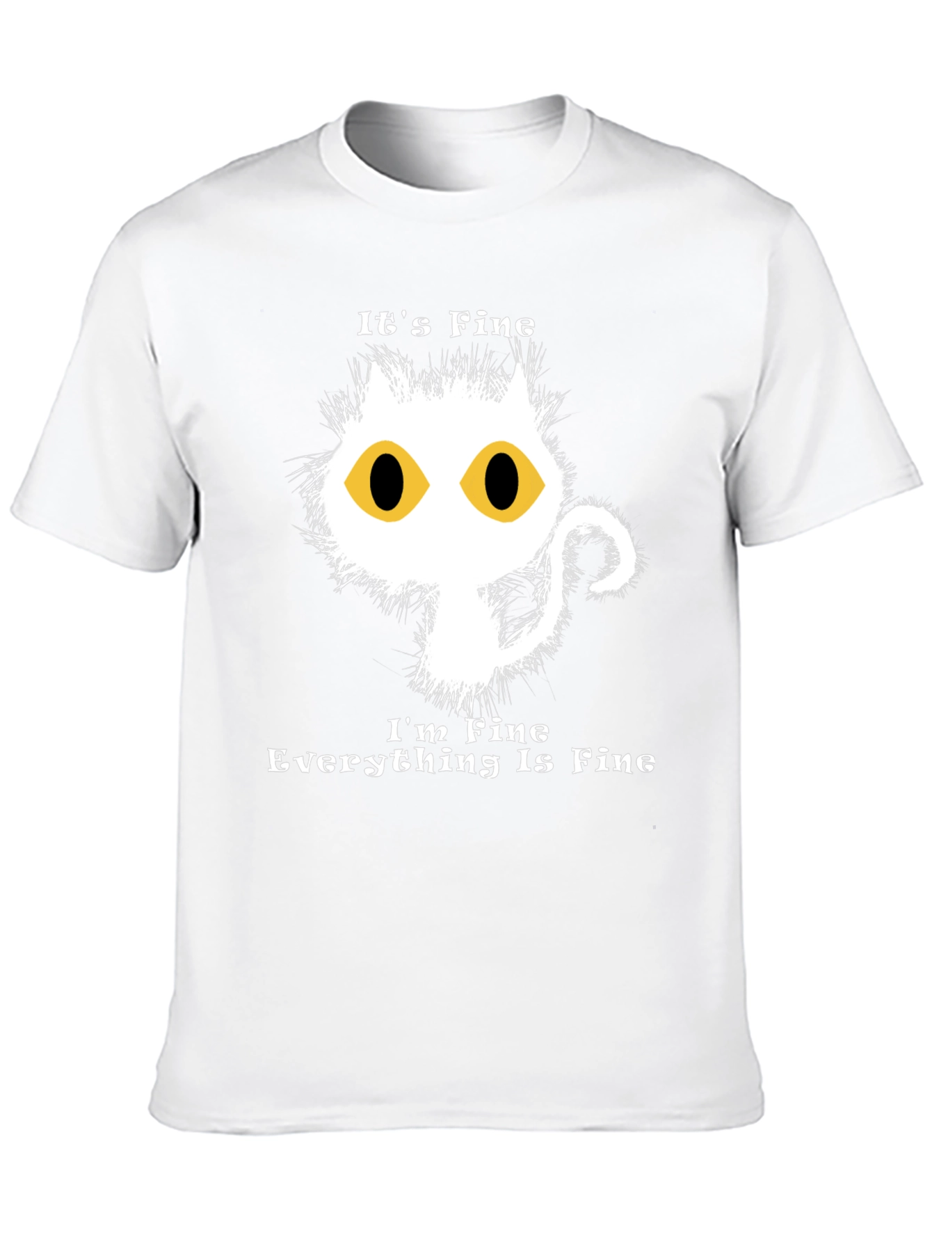 Its Fine Cat Graphic T-Shirt - Funny Novelty Tee