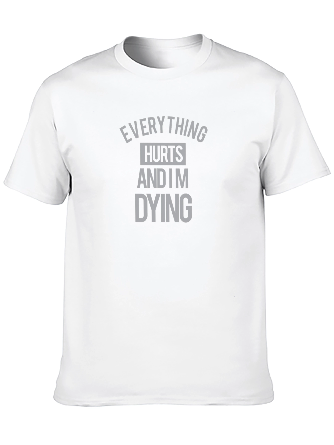 Everything Hurts T-Shirt