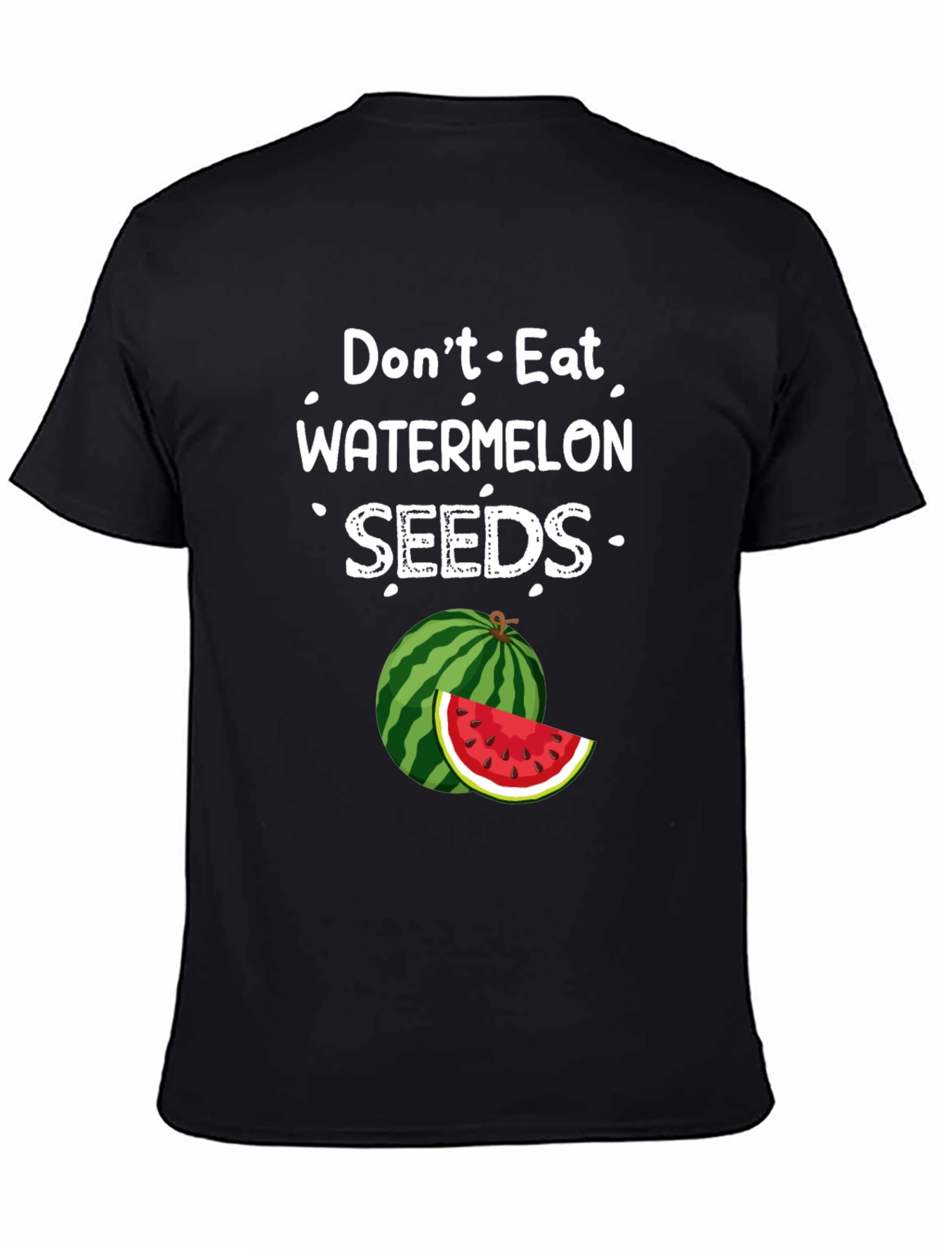 Dont Eat Watermelon Seeds Graphic Tee