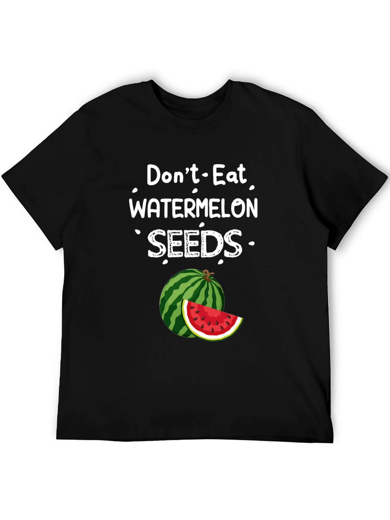 Dont Eat Watermelon Seeds Graphic Tee