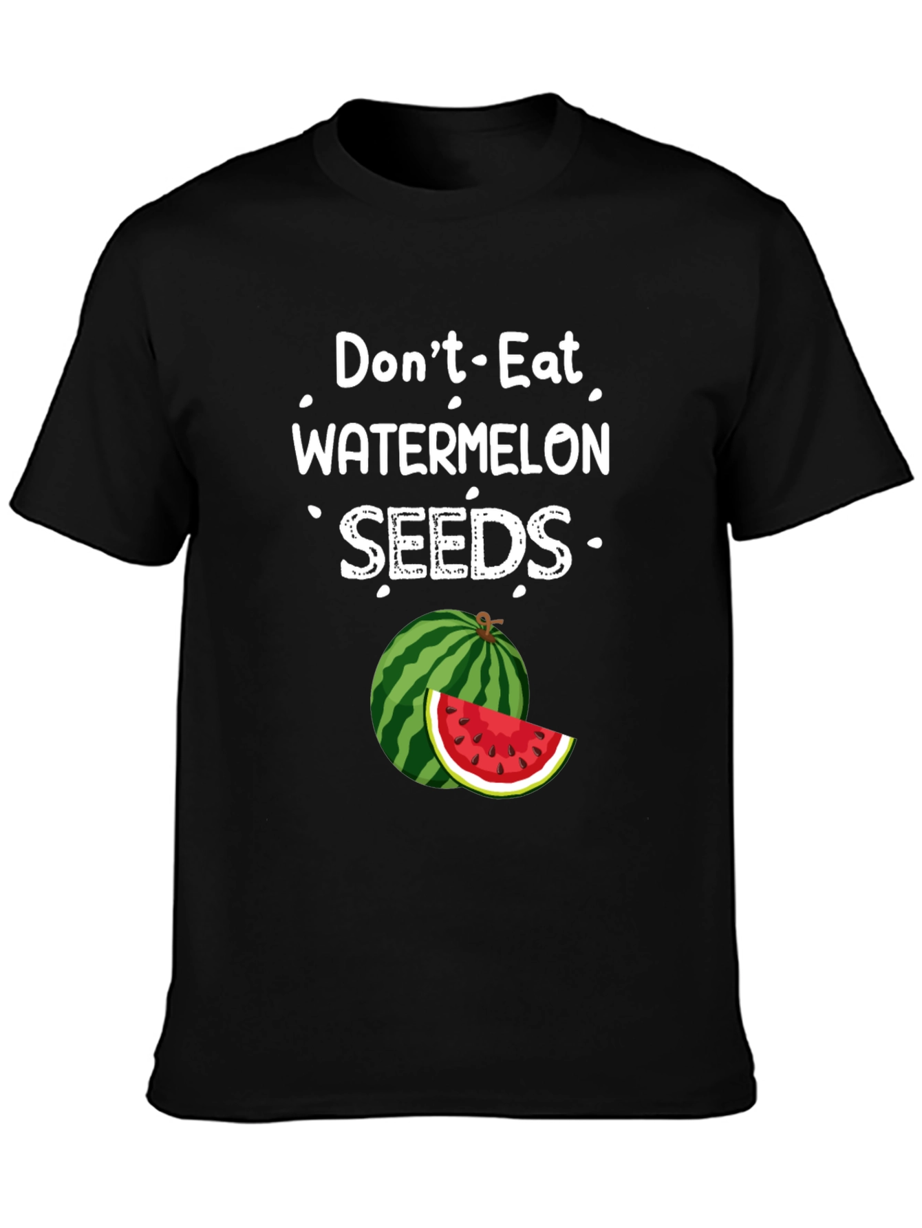 Dont Eat Watermelon Seeds Graphic Tee