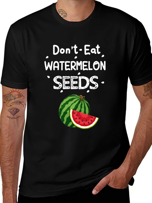 Dont Eat Watermelon Seeds Graphic Tee
