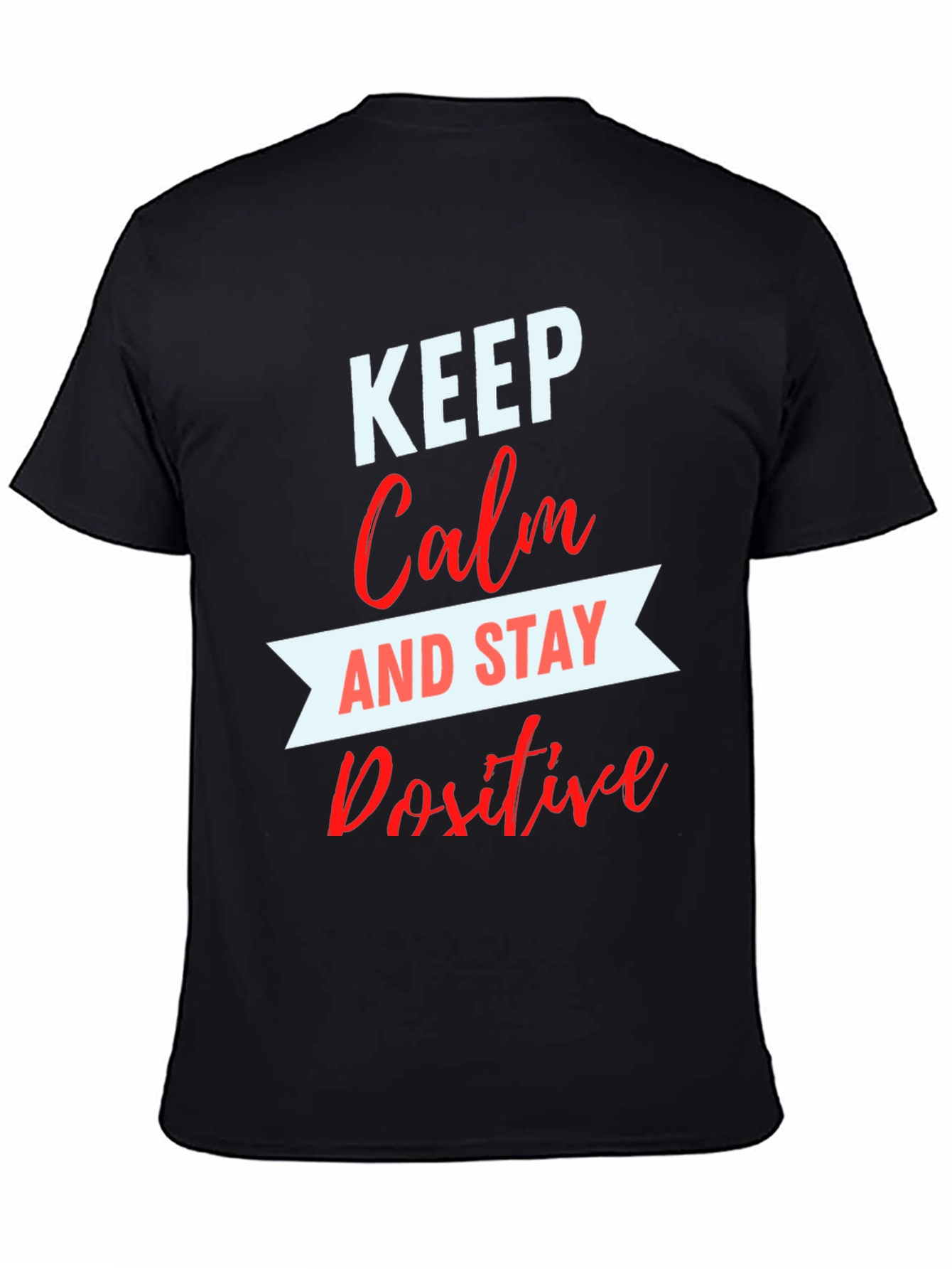Keep Calm & Stay Positive Graphic Tee