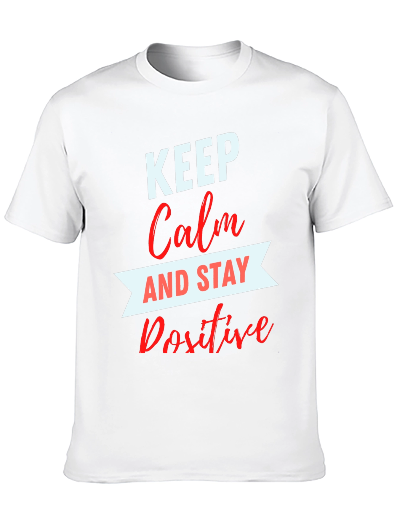 Keep Calm & Stay Positive Graphic Tee