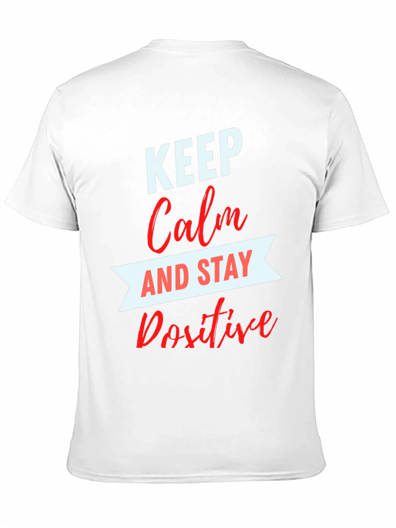Keep Calm & Stay Positive Graphic Tee