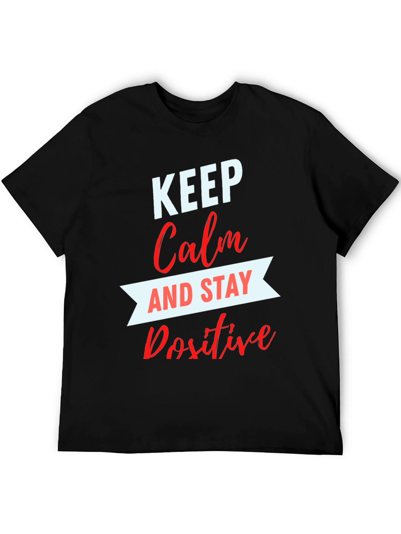 Keep Calm & Stay Positive Graphic Tee
