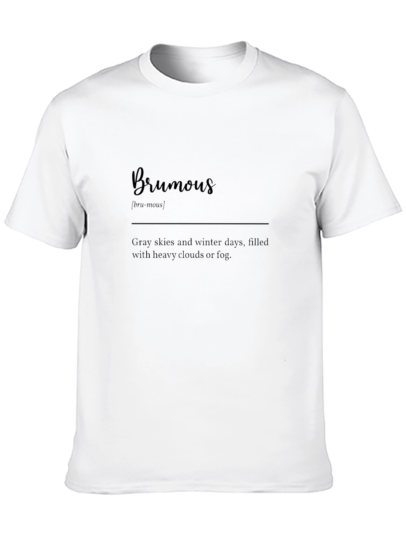 Brumous Definition T-Shirt - Gray Skies & Winter Days