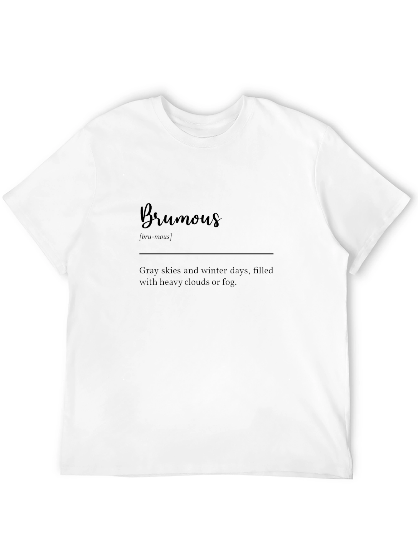 Brumous Definition T-Shirt - Gray Skies & Winter Days