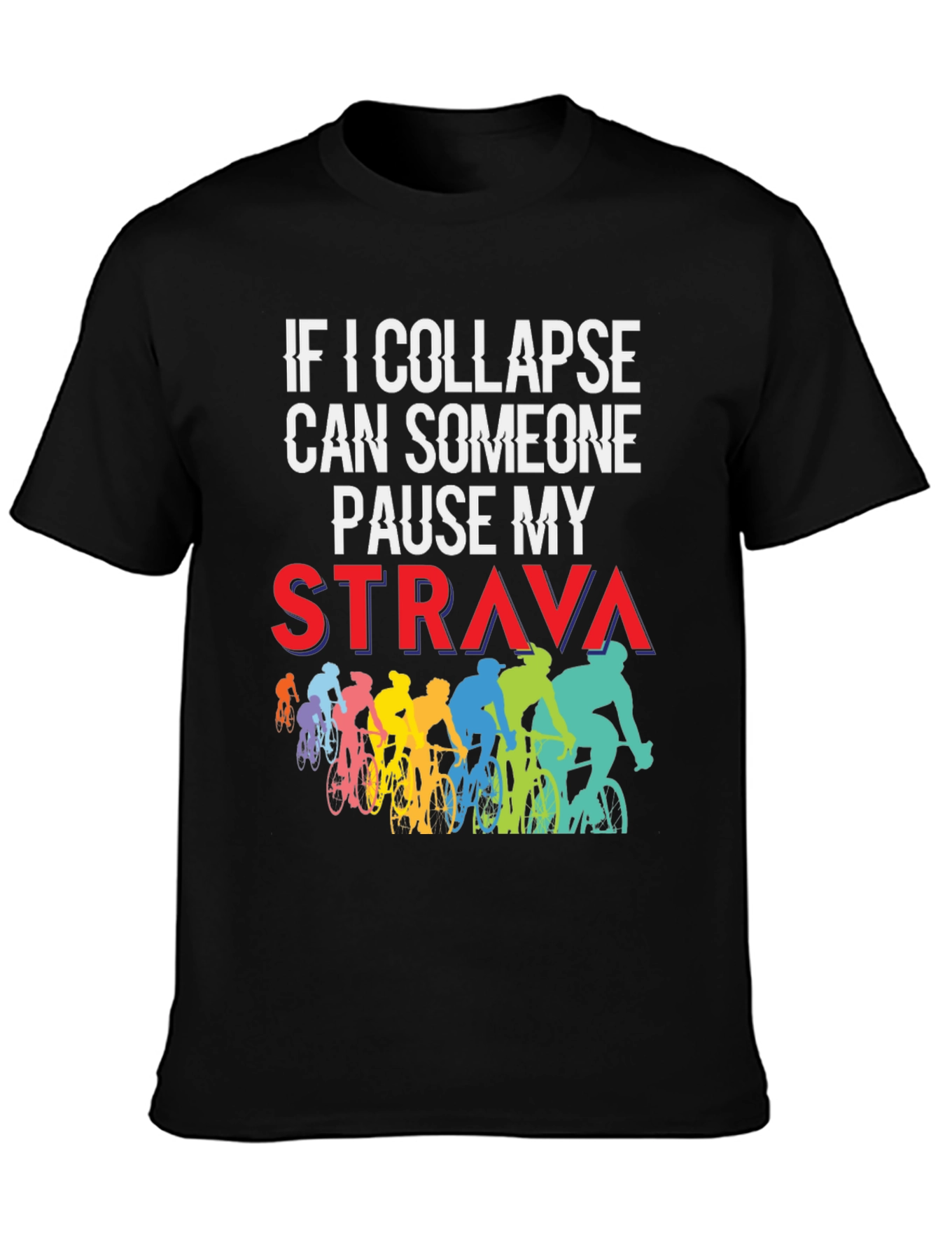 Funny Cycling T-Shirt: Pause My Strava
