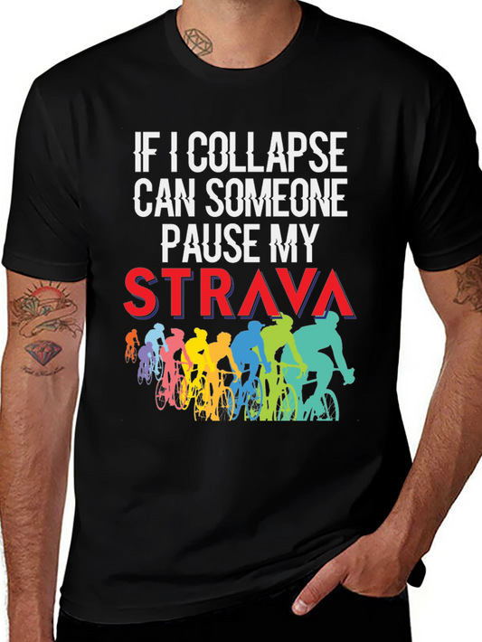 Funny Cycling T-Shirt: Pause My Strava