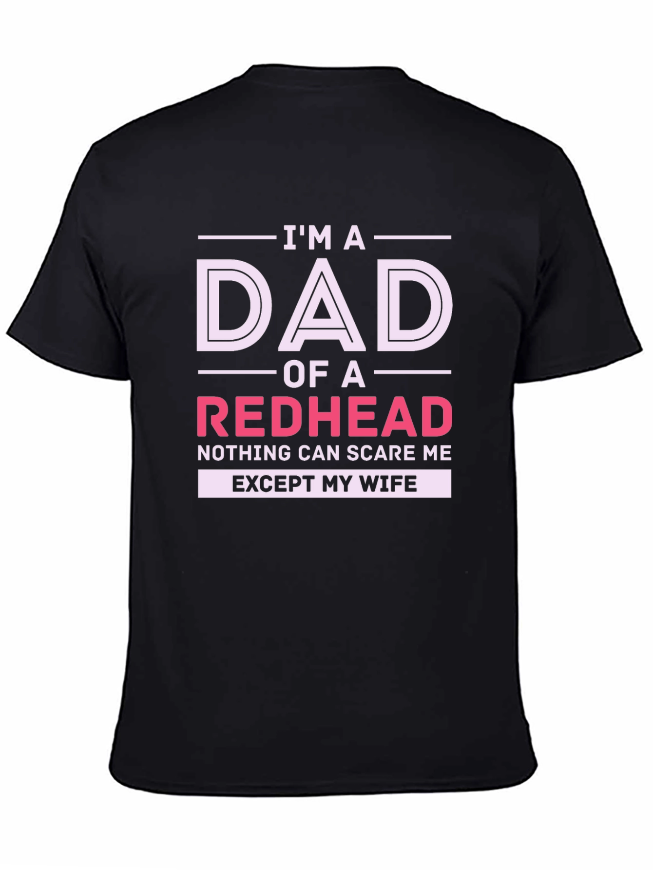 Im A Dad of a Redhead Funny Graphic T-Shirt