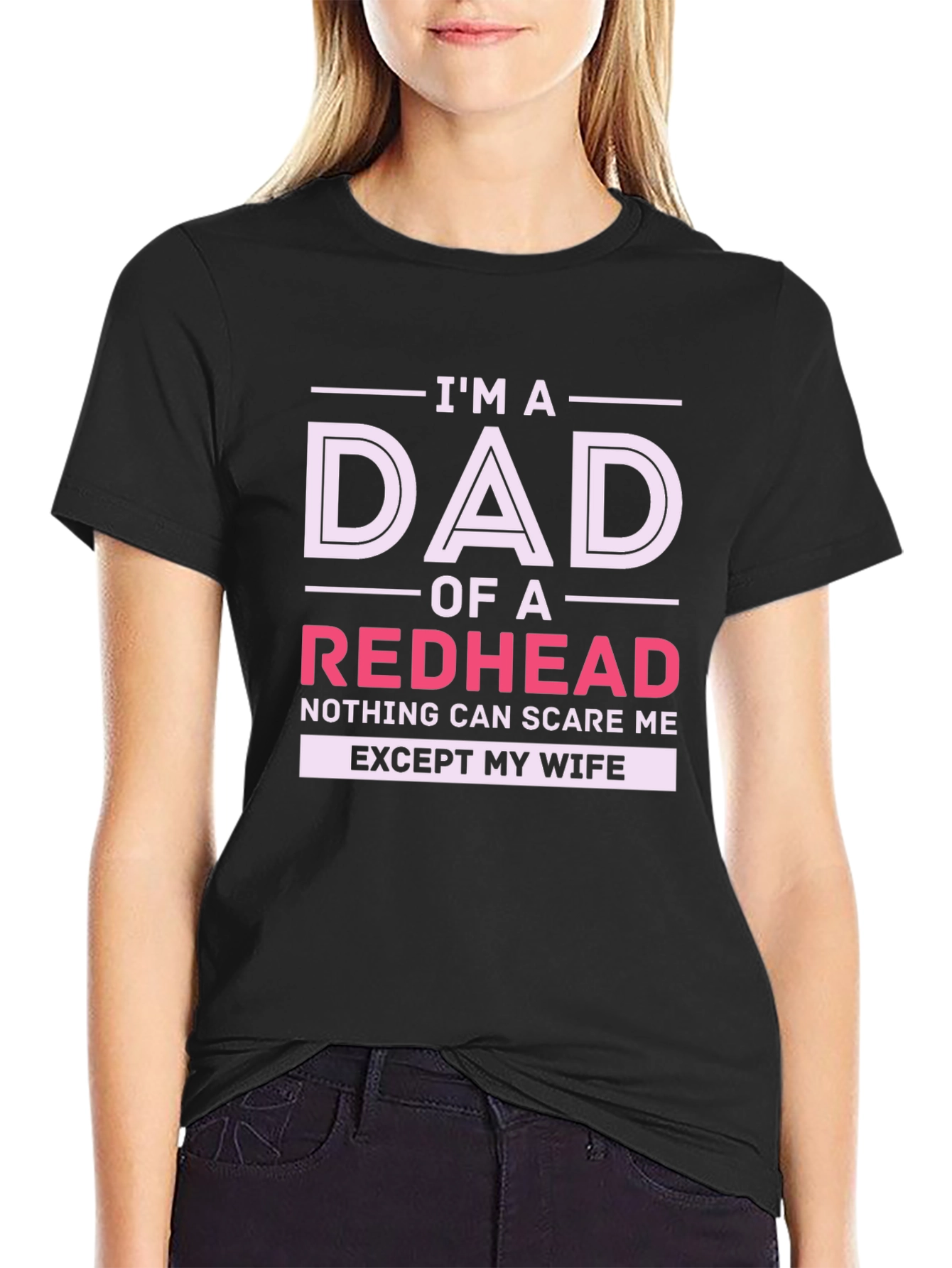Im A Dad of a Redhead Funny Graphic T-Shirt