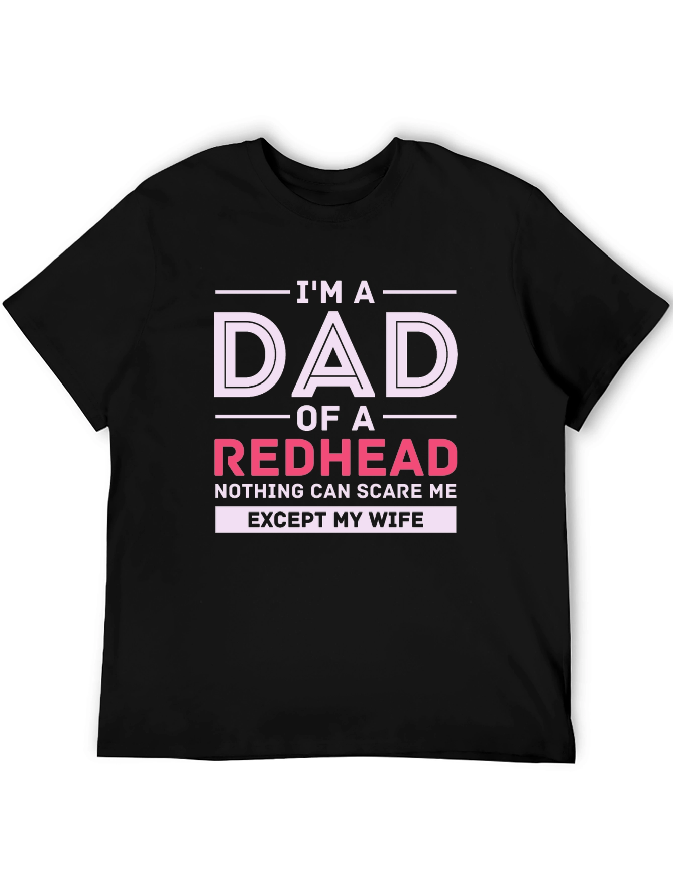 Im A Dad of a Redhead Funny Graphic T-Shirt