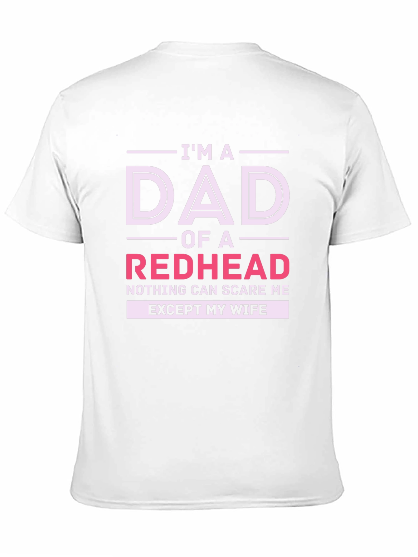 Im A Dad of a Redhead Funny Graphic T-Shirt