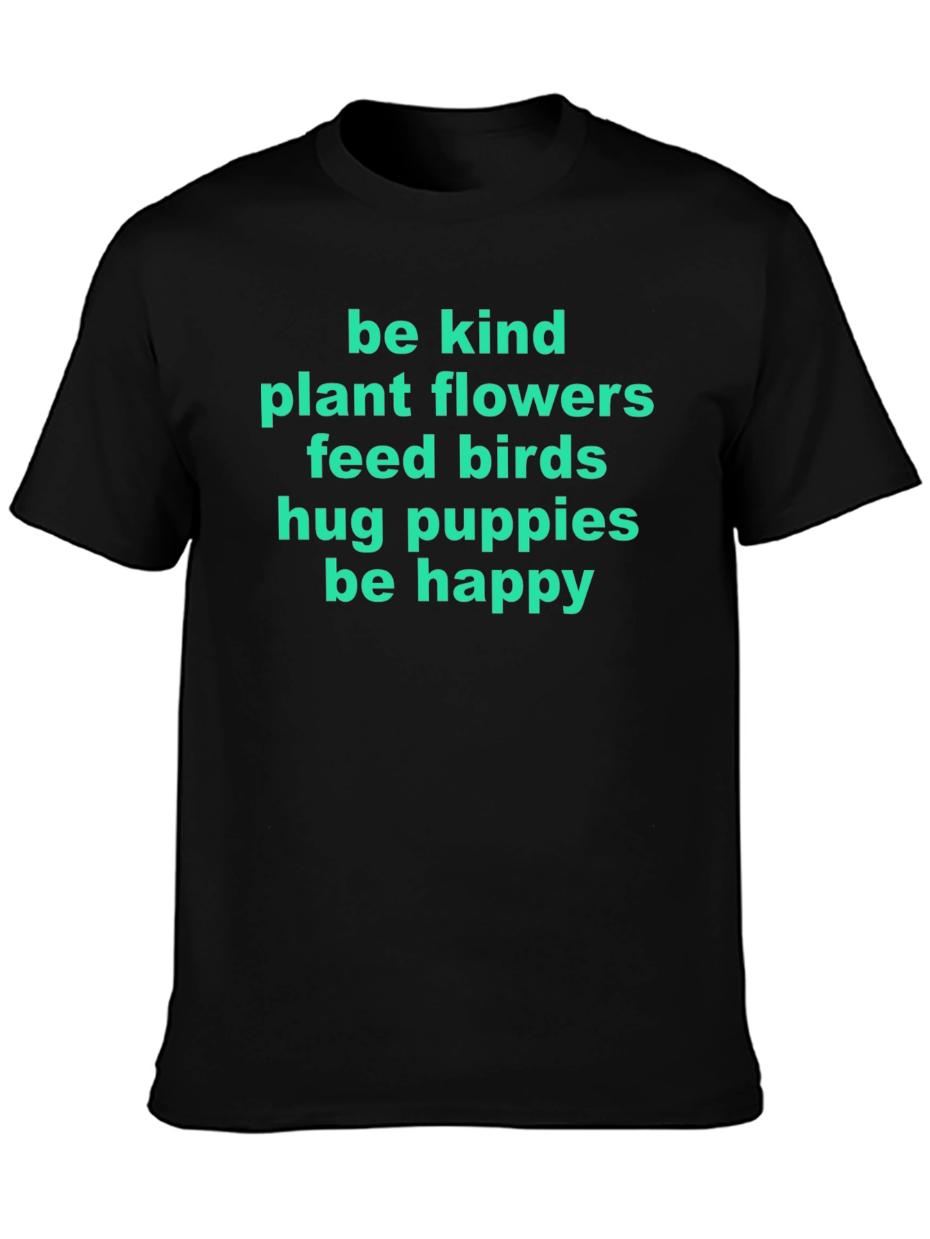 Be Kind Graphic Tee - Plant Flowers Feed Birds