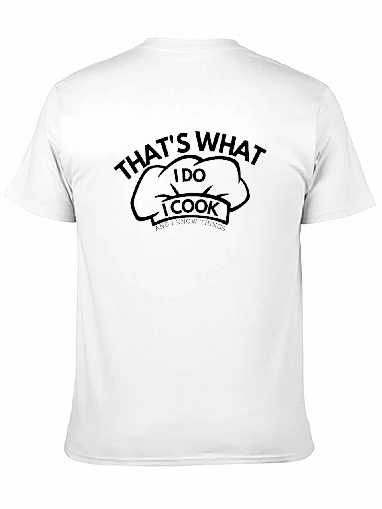 I Cook and Know Things Chef Hat Graphic Tee