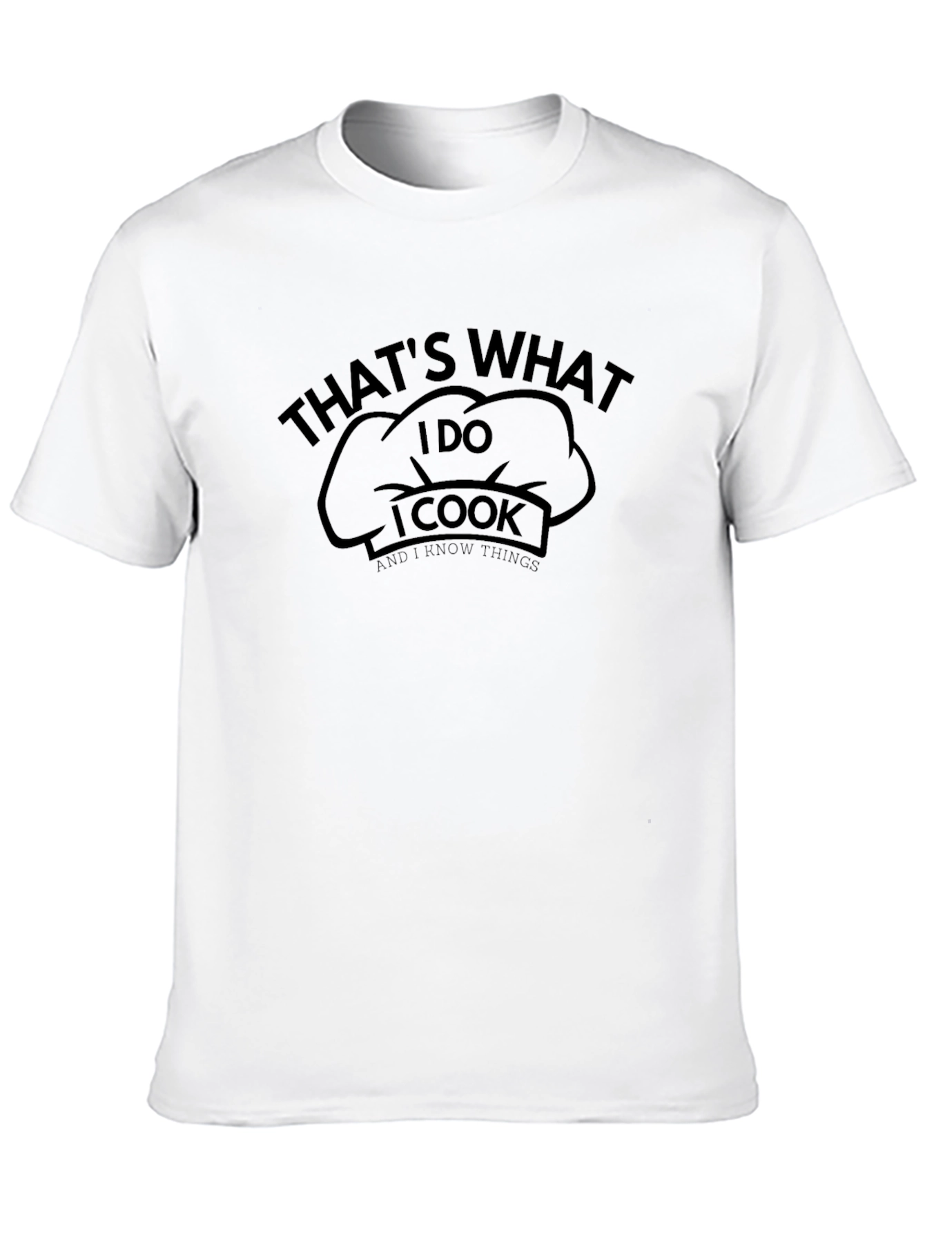 I Cook and Know Things Chef Hat Graphic Tee