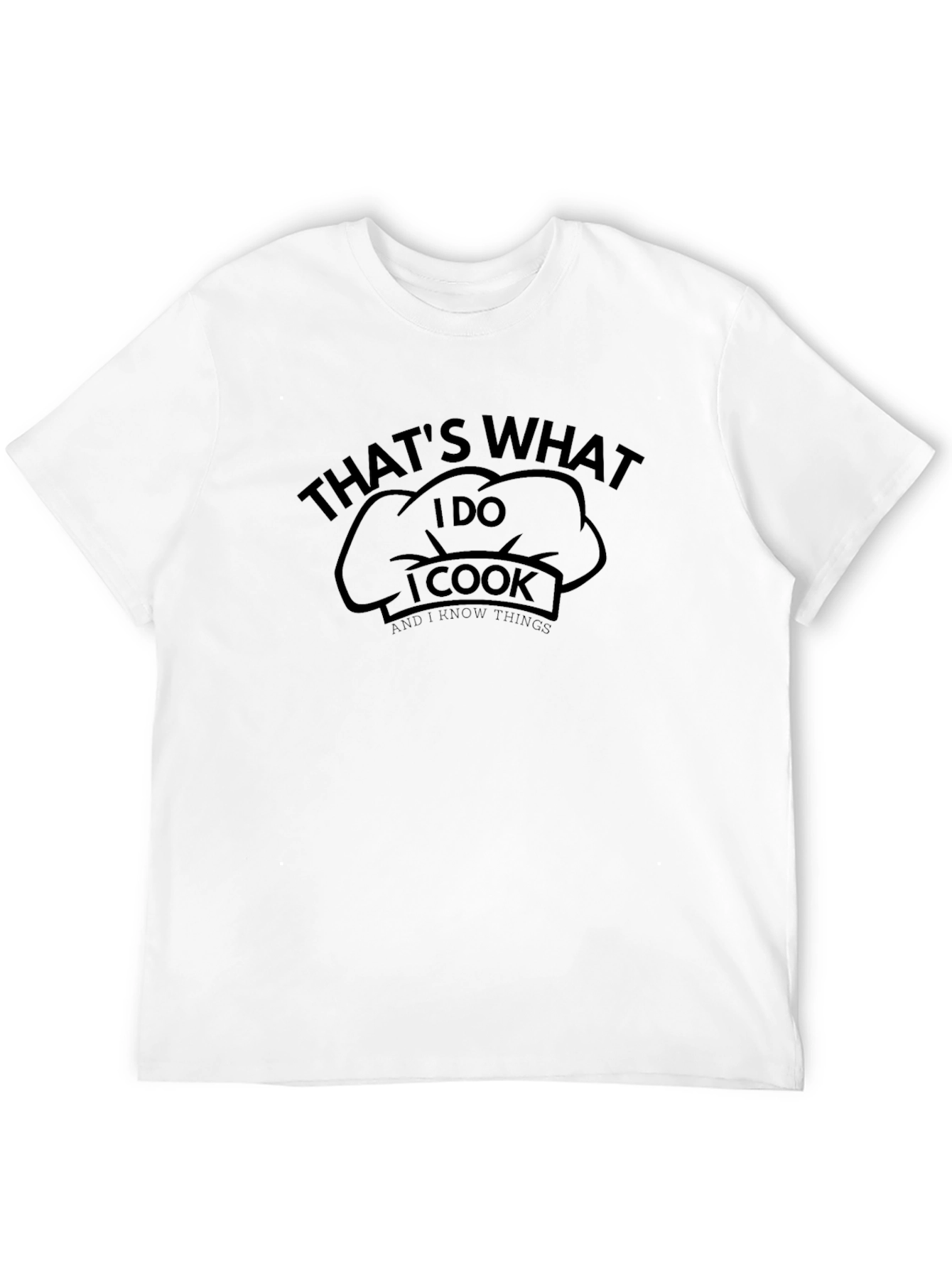I Cook and Know Things Chef Hat Graphic Tee