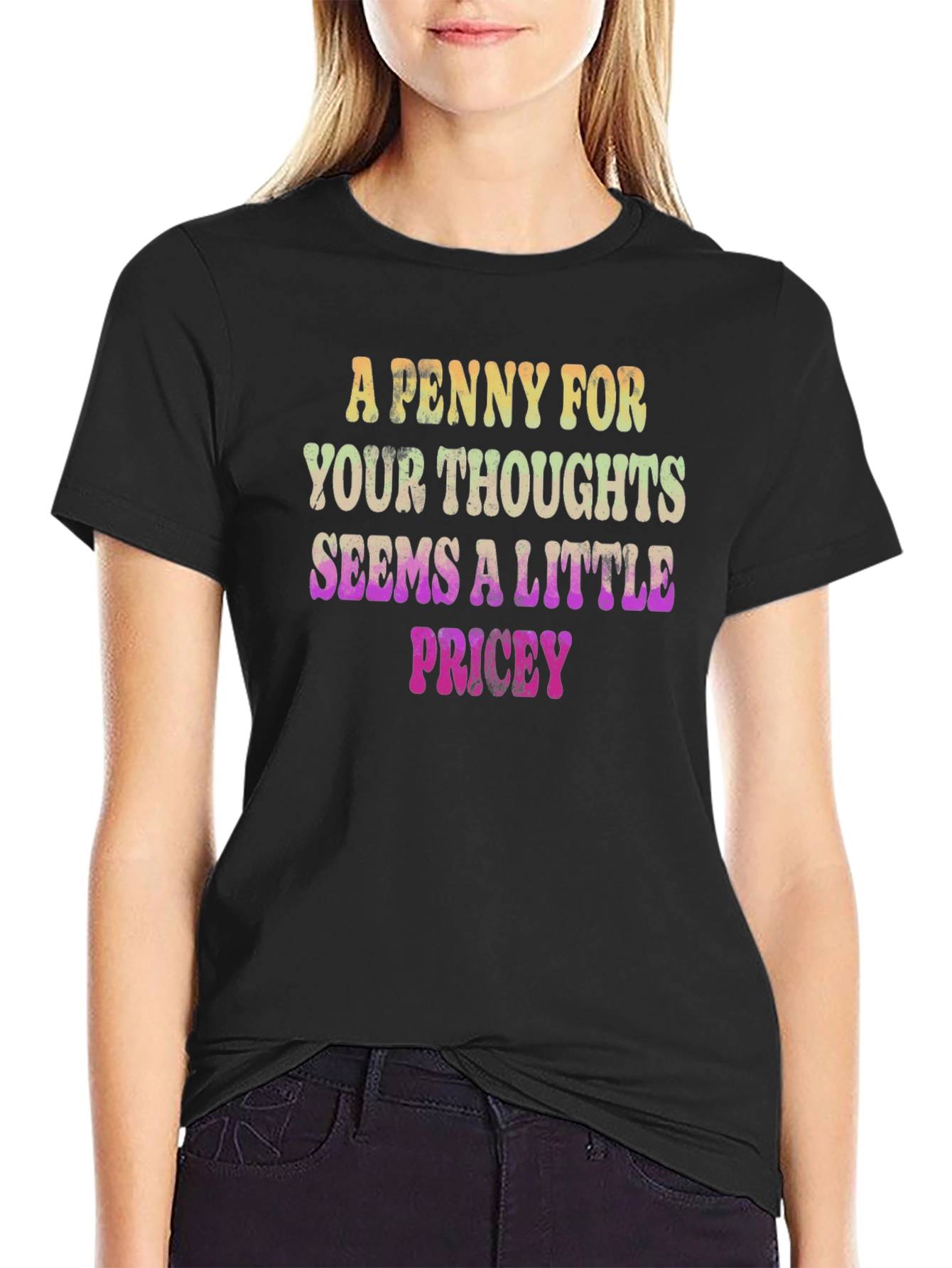 Funny Graphic Tee: A Penny For Your Thoughts