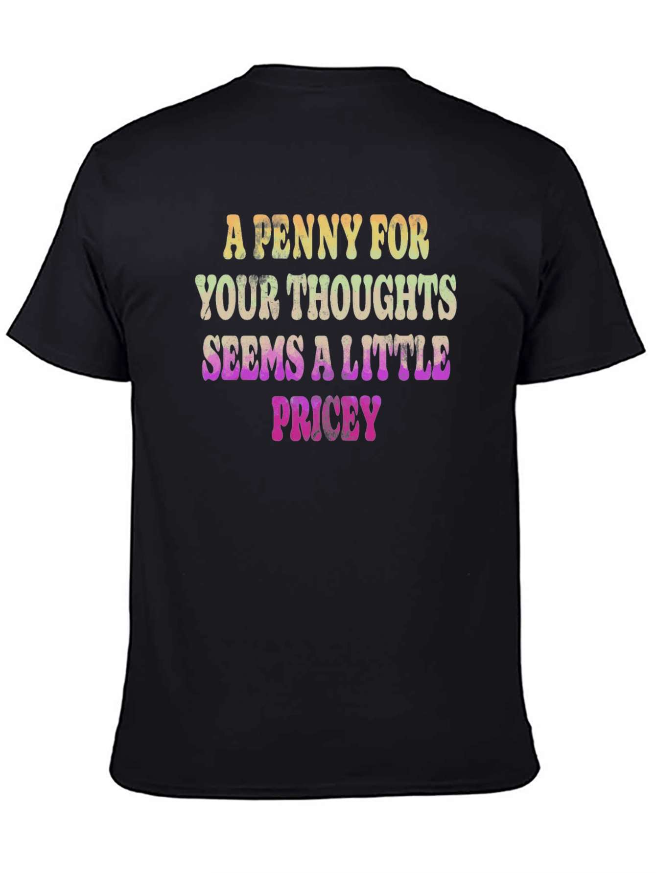 Funny Graphic Tee: A Penny For Your Thoughts