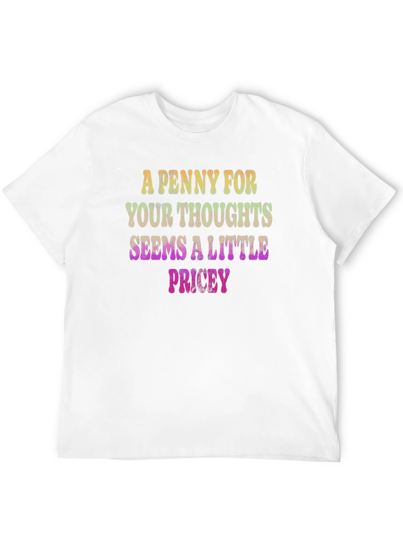 Funny Graphic Tee: A Penny For Your Thoughts