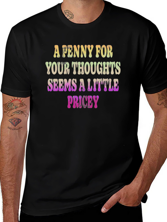 Funny Graphic Tee: A Penny For Your Thoughts