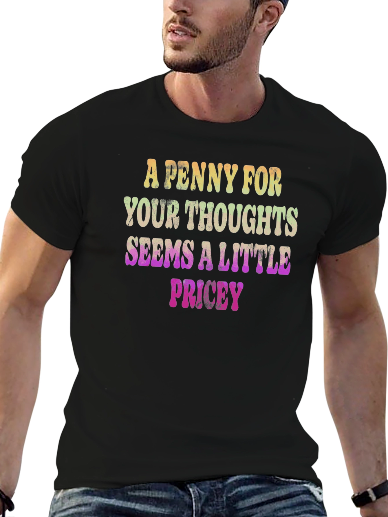 Funny Graphic Tee: A Penny For Your Thoughts