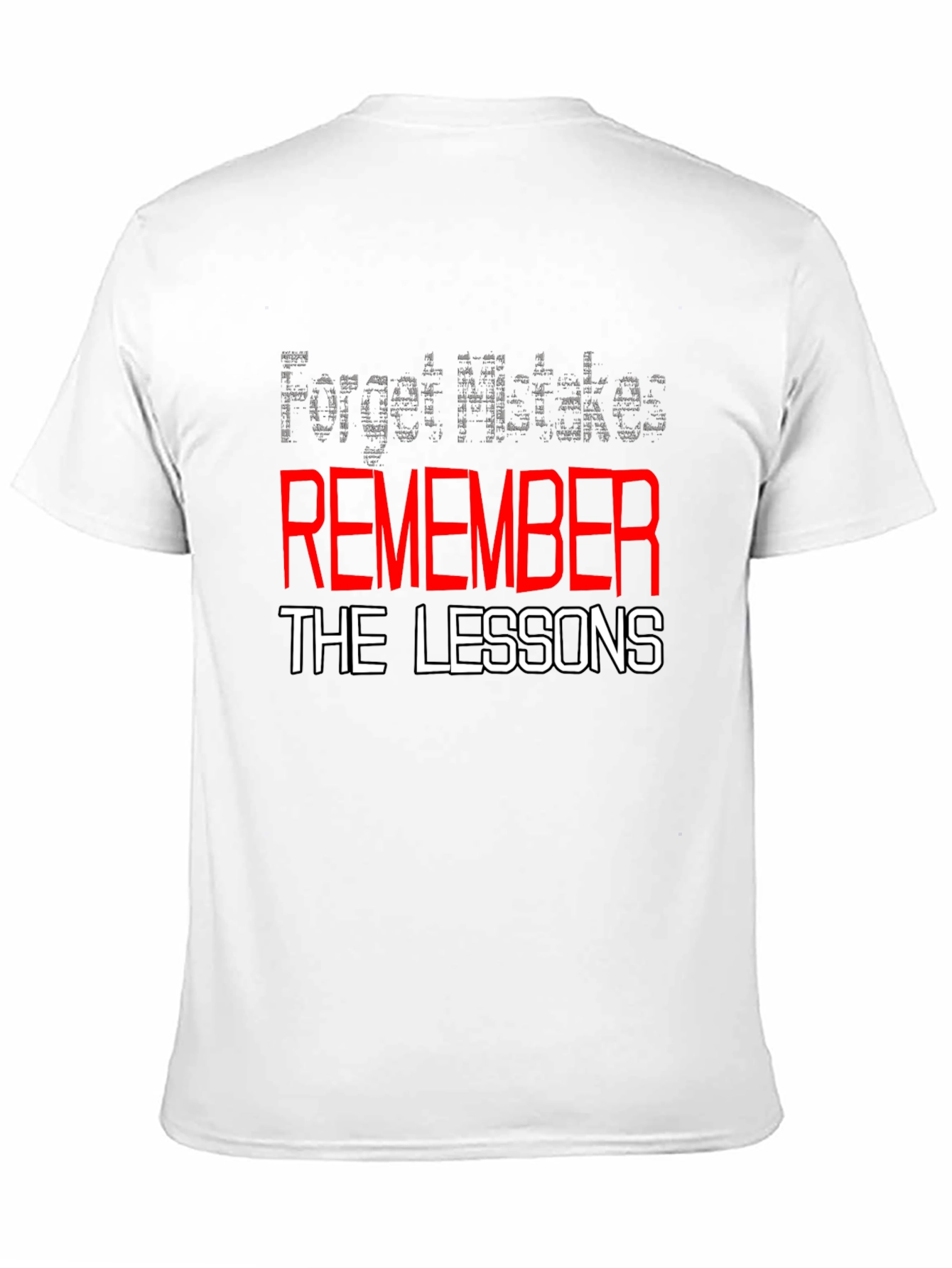Motivational Black T-Shirt: Remember the Lessons