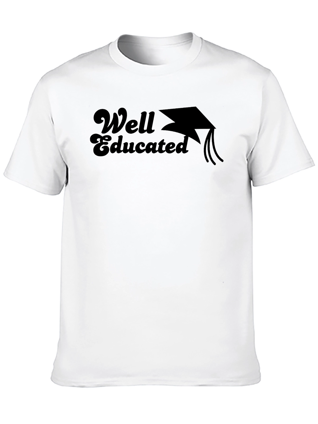 Well Educated Graduation T-Shirt