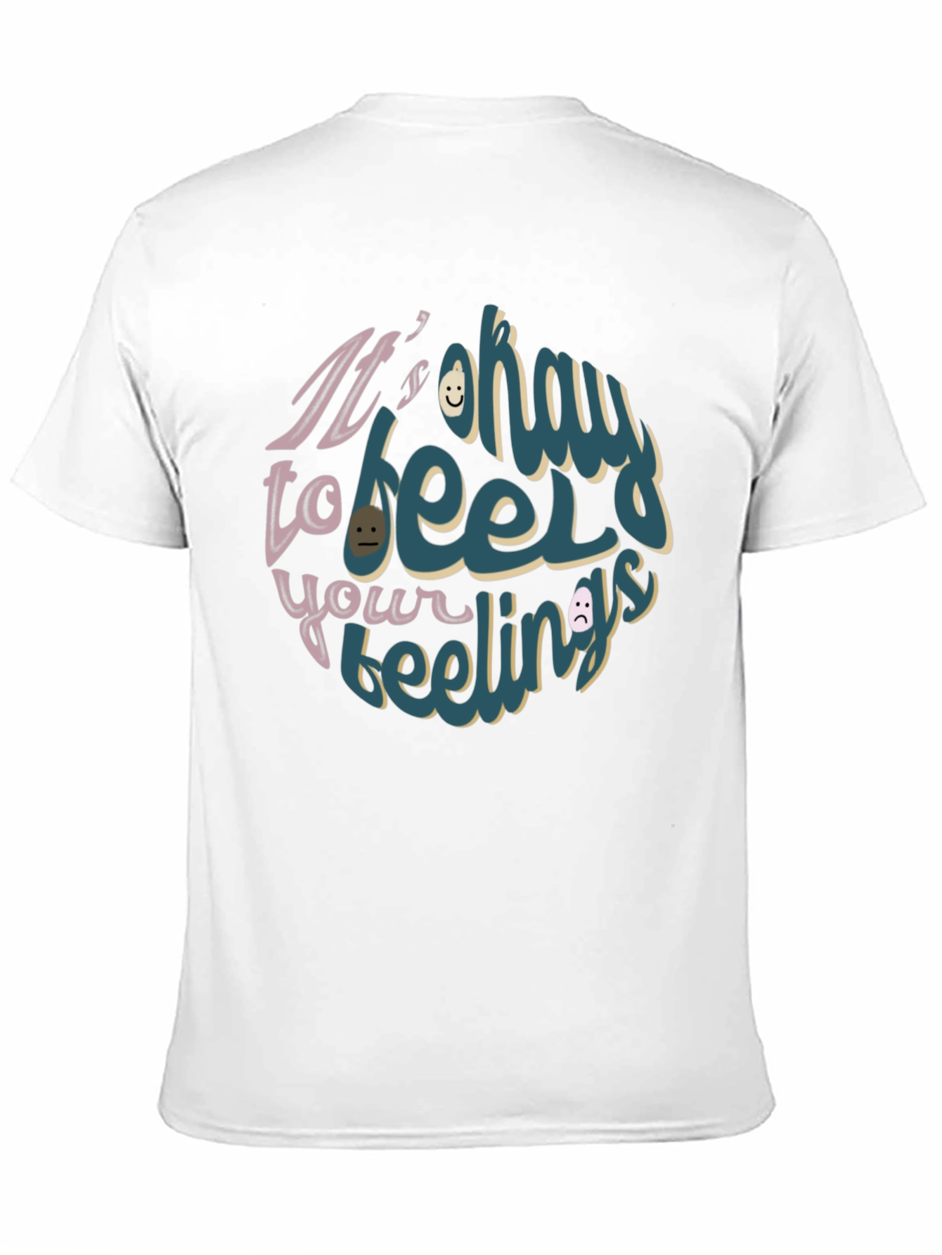 Its Okay to Feel Your Feelings T-Shirt