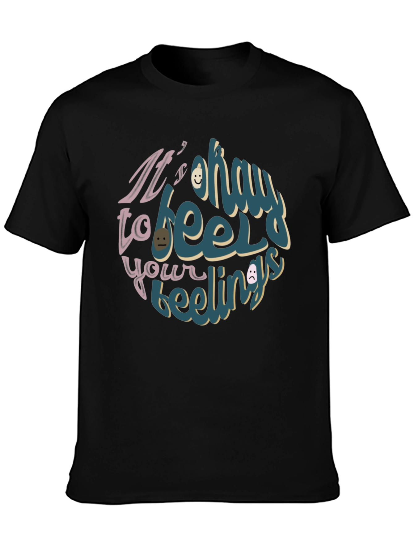Its Okay to Feel Your Feelings T-Shirt