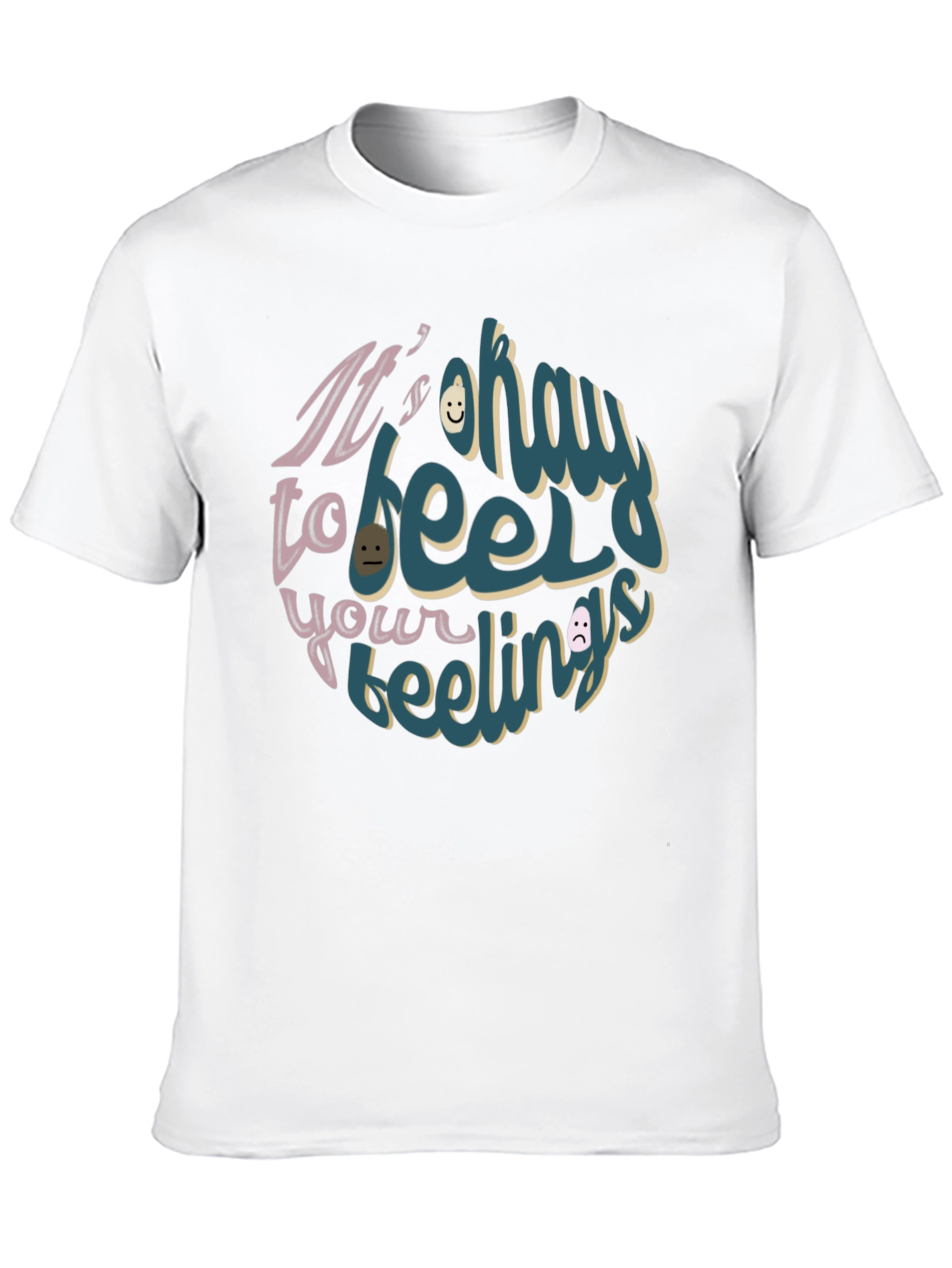 Its Okay to Feel Your Feelings T-Shirt