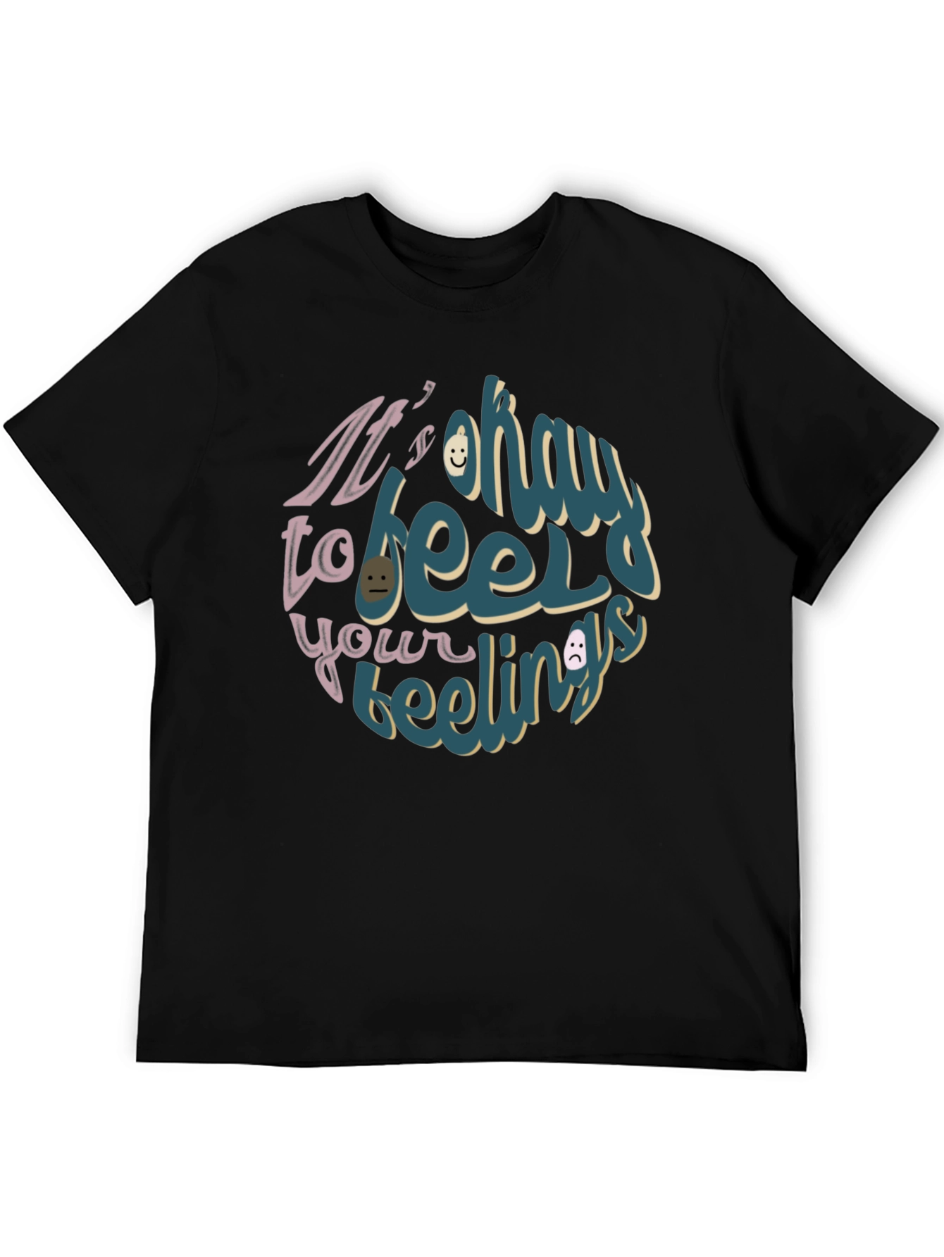Its Okay to Feel Your Feelings T-Shirt